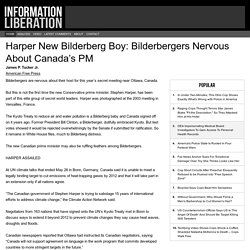 Harper New Bilderberg Boy: Bilderbergers Nervous About Canada�s PM