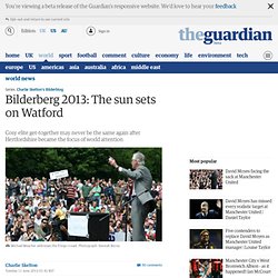 Bilderberg 2013: The sun sets on Watford