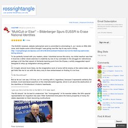 “MultiCult or Else!” – Bilderberger Spurs EUSSR to Erase National Identities « rossrightangle