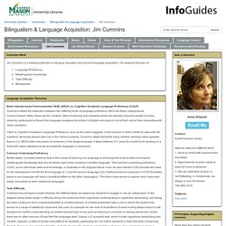 Jim Cummins - Bilingualism & Language Acquisition - InfoGuides at George Mason University