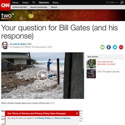 Bill Gates: Your question (and his response)