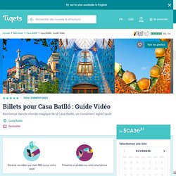 Billets Casa Batlló : Coupe-File + Guide vidéo