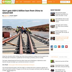 Gov't gets USD1.5 billion loan from China to extend railway