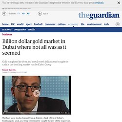 Billion dollar gold market in Dubai where not all was as it seemed