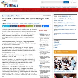 Ghana: U.S.$1.5 Billion Tema Port Expansion Project Starts 2016