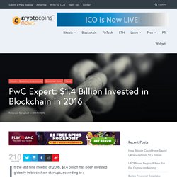 PwC Expert: $1.4 Billion Invested in Blockchain in 2016