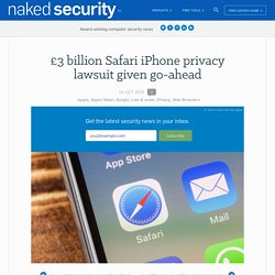 £3 billion Safari iPhone privacy lawsuit given go-ahead