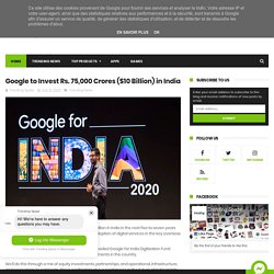 Google to Invest Rs. 75,000 Crores ($10 Billion) in India - Trending News, Gadgets Review, Technology, Buying Guide - Trending Spaze