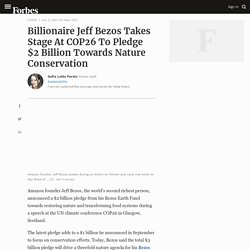Billionaire Jeff Bezos Takes Stage At COP26 To Pledge $2 Billion Towards Nature Conservation