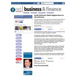 Israeli billionaire Saban biggest donor to US politicians - Israel Business, Ynetnews