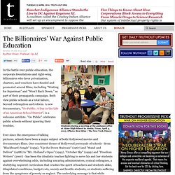 The Billionaires' War Against Public Education