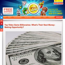 Top Video Game Billionaires: What’s Their Next Money-Making Opportunity?