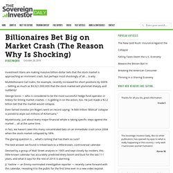 Billionaires Bet Big on Market Crash (The Reason Why Is Shocking) - The Sovereign Investor