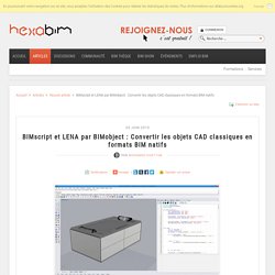BIMscript et LENA par BIMobject : Convertir les objets CAD classiques en formats BIM natifs