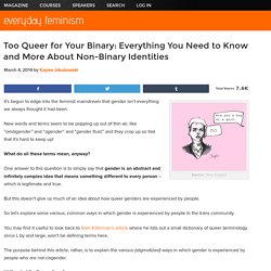 Too Queer for Your Binary: Everything You Need to Know and More About Non-Binary Identities