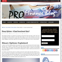 Binary Options – A Good Investment Idea?