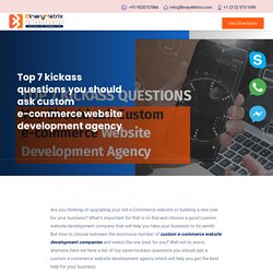 Top 7 kickass questions you should ask custom e-commerce website development agency