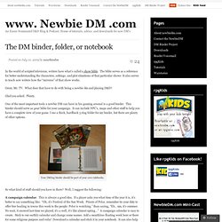 The DM binder, folder, or notebook