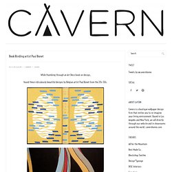 Cavern Wallpaper // Blog » Blog Archive » Book Binding artist Paul Bonet