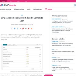 Bing lance un outil gratuit d'audit SEO : Site Scan