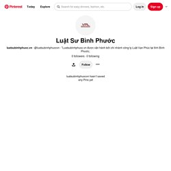 Luật Sư Bình Phước (luatsubinhphuocvn) - Profile
