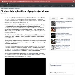 Biochemists uphold law of physics (w/ Video)