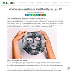 What Are Biodegradable Facial Sheet Mask Material Made Of?