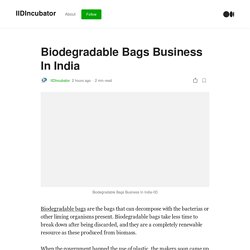 Biodegradable Bags Business In India