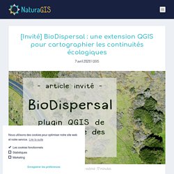 BioDispersal : extension QGIS pour cartographier les TVB