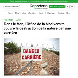 5-7 juin 2021 Dans le Var, l’Office de la biodiversité couvre la destruction de la nature par une carrière