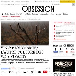 Vin & Biodynamie/ L'autre culture des vins vivants