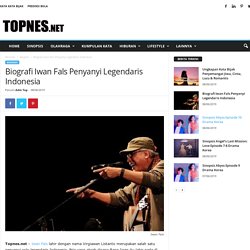 Biografi Iwan Fals Penyanyi Legendaris Indonesia - Topnes.net