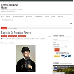 Biografía de Francisco Pizarro - Historia del Nuevo Mundo
