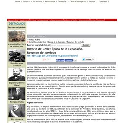 . Historia de Chile - Época de la Expansión - Resumen del período - 1861-1891Auge del Liberalismo y Expansión Nacional.