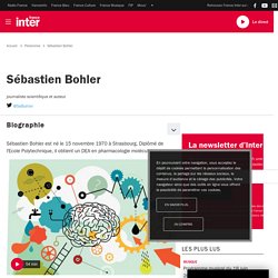 Biographie et actualités de Sébastien Bohler France Inter - Page 1