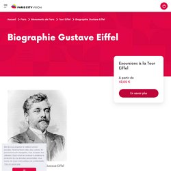 Biographie de Gustave Eiffel, le génie qui a construit la Tour Eiffel