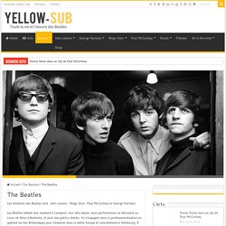 Beatles : biographie, concerts, chansons, traductions, extraits MP3...