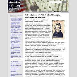 Henry Clay and the "Bank Wars" < Andrew Jackson 1767-1845 A brief biography < Biographies
