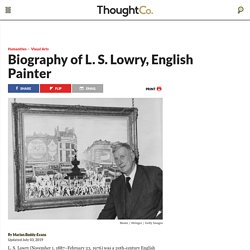 Biography of L. S. Lowry, English Painter