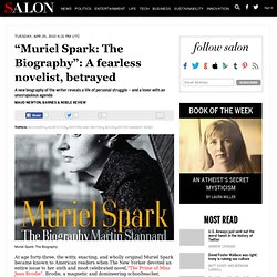 "Muriel Spark: The Biography": A fearless novelist, betrayed - Biography