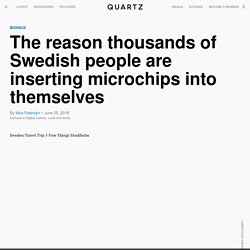 Biohacking in Sweden: Why thousands are inserting microchips into themselves