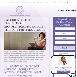 Experience the Benefits of Bioidentical Hormone Therapy for Menopause