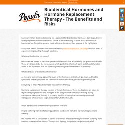 Bioidentical Hormones and Hormone Replacement Therapy - The Benefits and Risks
