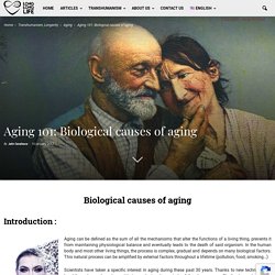 Aging 101: Biological causes of aging - Work for human longevity