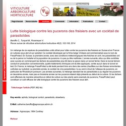 Revue suisse de viticulture arboriculture horticulture. 46, (2), 2014, 102-108 Lutte biologique contre les pucerons des fraisiers avec un cocktail de parasitoïdes.