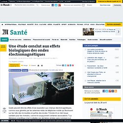Une étude conclut aux effets biologiques des ondes électromagnétiques
