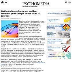 Rythmes biologiques: un meilleur moment pour chaque chose dans la journée