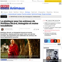 Le plaidoyer pour les animaux de Matthieu Ricard, biologiste et moine bouddhiste