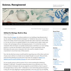 GitHub for Biology: Build or Buy