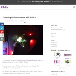 Exploring Bioluminescence with littleBits: a littleBits Project by EricaTheMaker